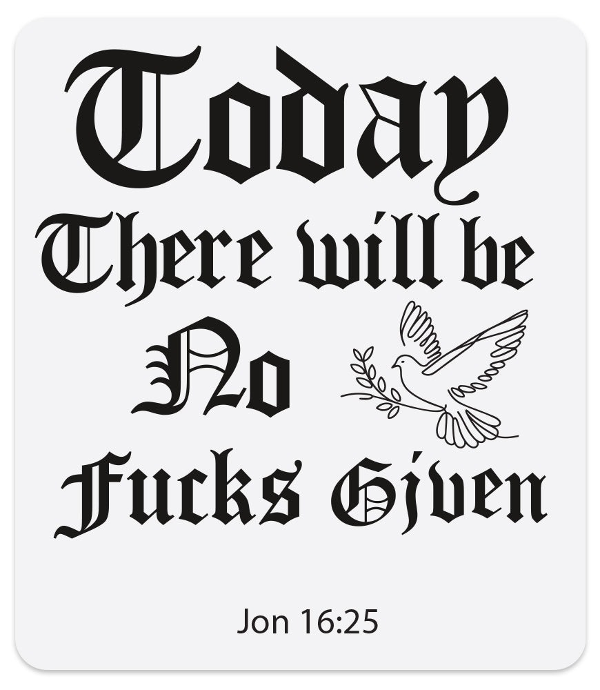 TODAY THERE WILL BE NO FUCKS GIVEN MAGNET