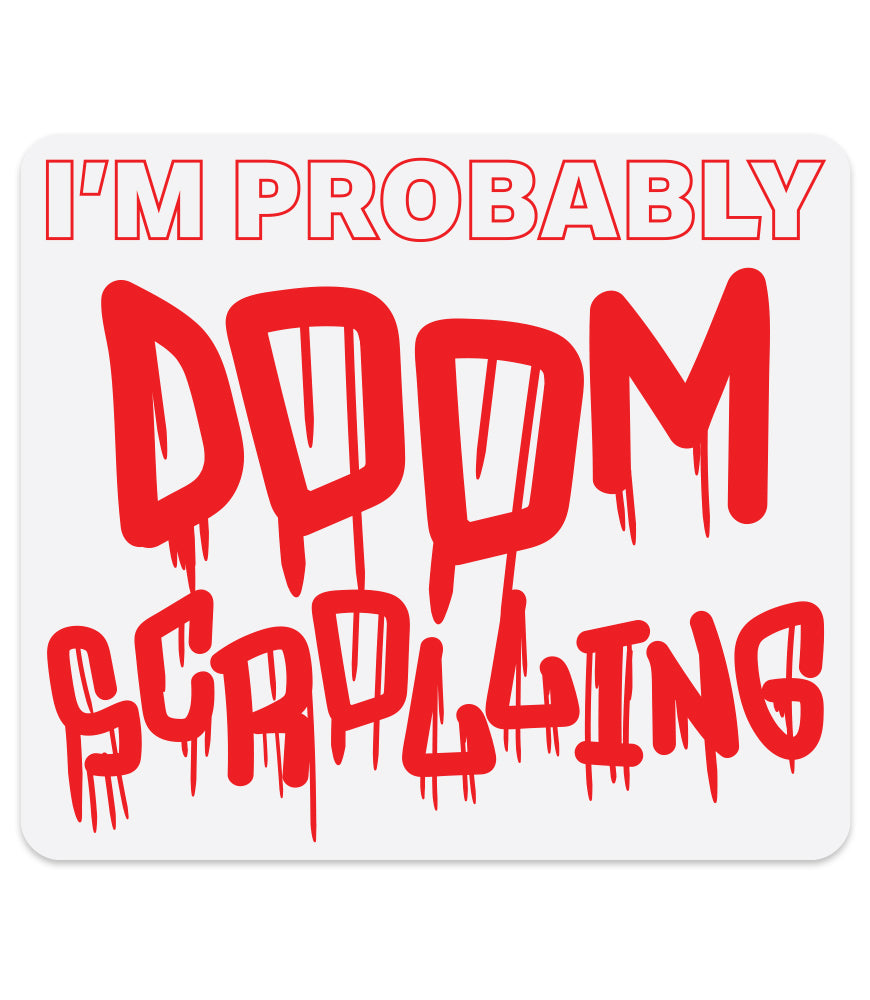 I'M PROBABLY DOOM SCROLLING MAGNET