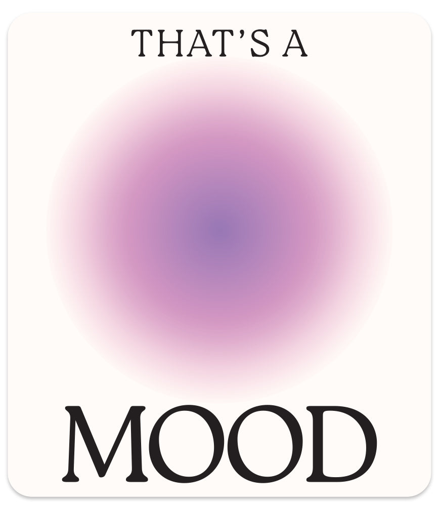 THAT'S A MOOD MAGNET